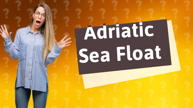 Adriatic Sea Float