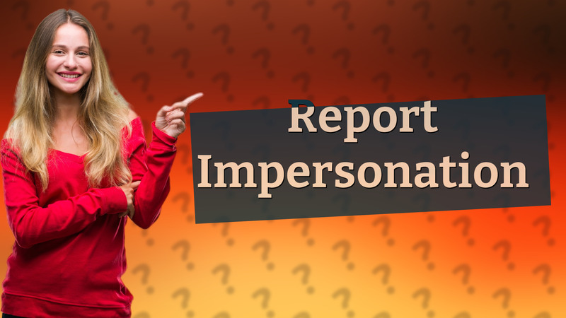 Report Impersonation