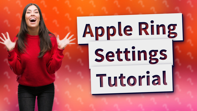 Apple Ring Settings Tutorial