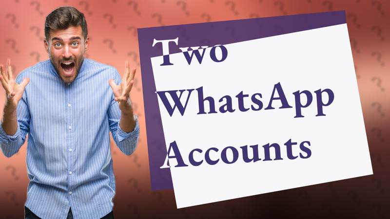 Two WhatsApp Accounts