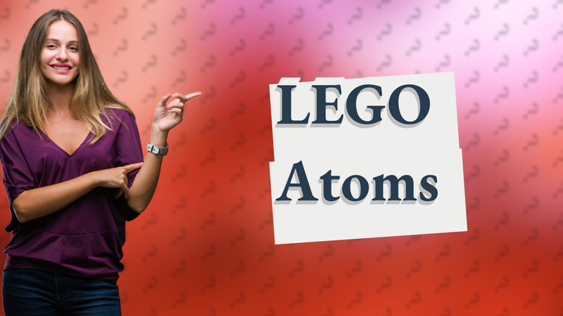 LEGO Atoms