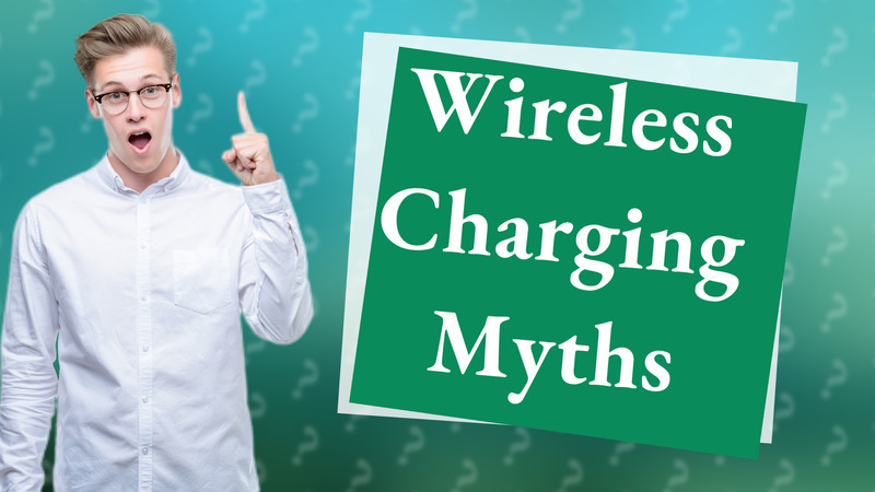 Wireless Charging Myths