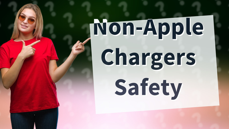 Non-Apple Chargers Safety