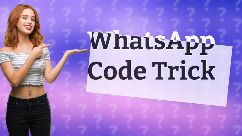 WhatsApp Code Trick