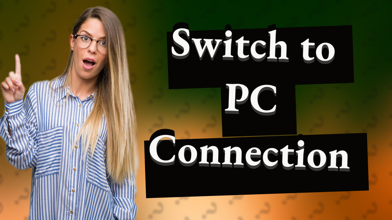 Switch to PC Connection