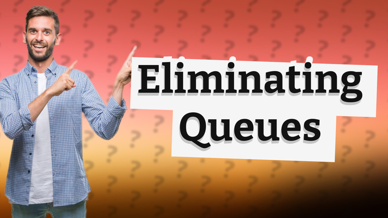 Eliminating Queues