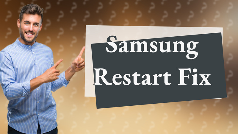 Samsung Restart Fix