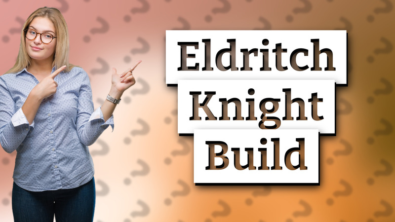 Eldritch Knight Build