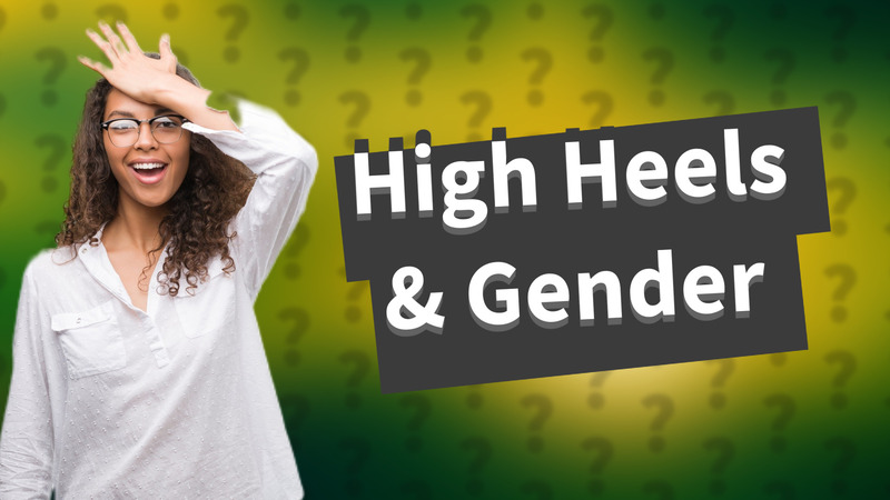High Heels & Gender
