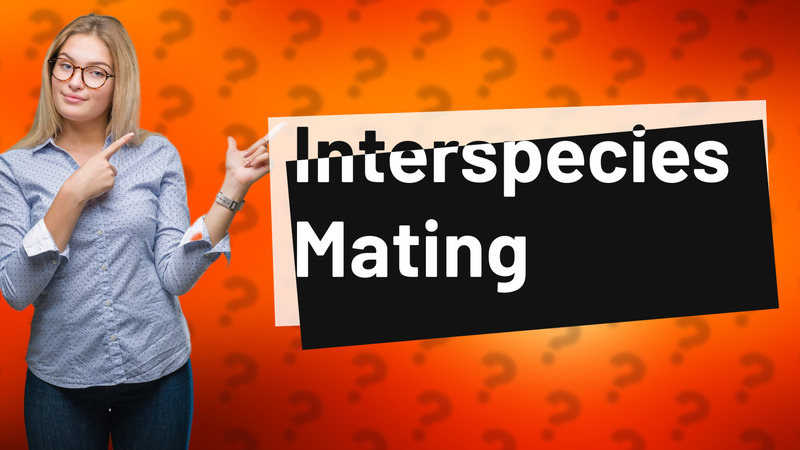 Interspecies Mating