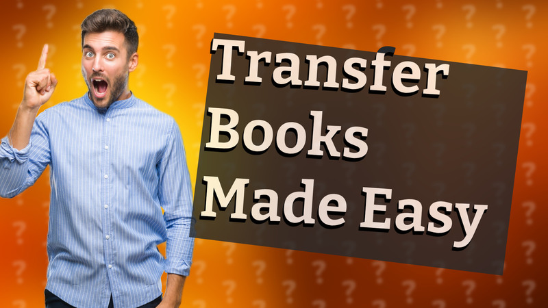 Transfer Books Made Easy