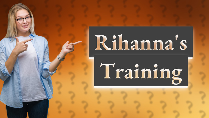 Rihanna's Training