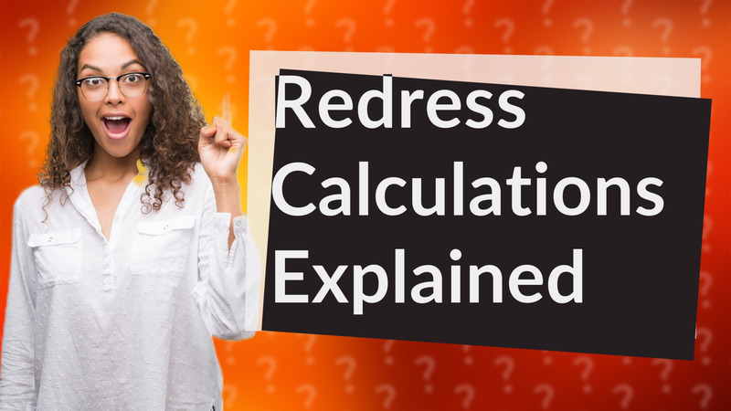 Redress Calculations Explained