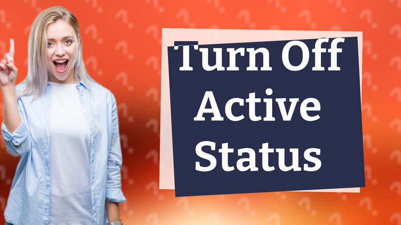 Turn Off Active Status