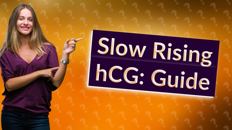 Slow Rising hCG: Guide