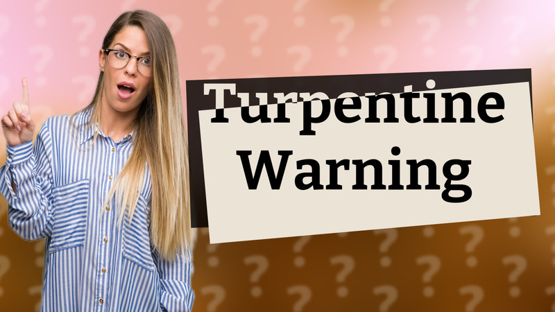 Turpentine Warning
