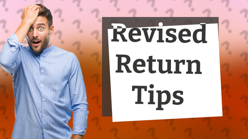 Revised Return Tips