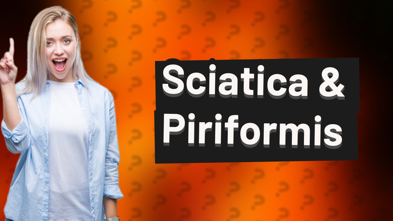 Sciatica & Piriformis