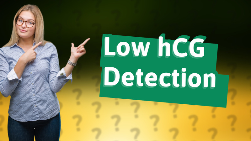 Low hCG Detection