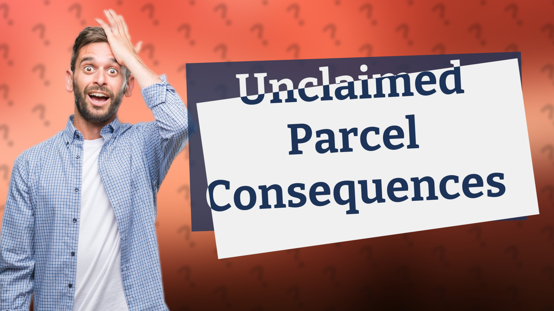 Unclaimed Parcel Consequences