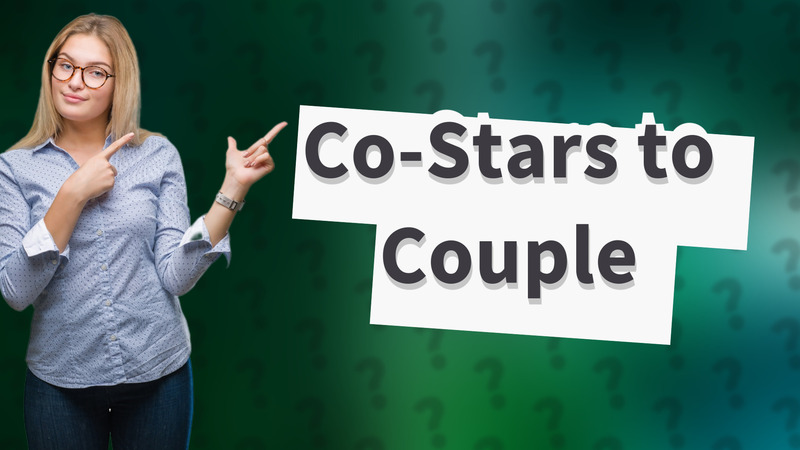 Co-Stars to Couple