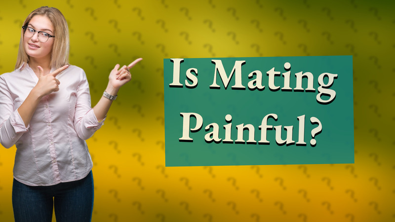 Is Mating Painful?