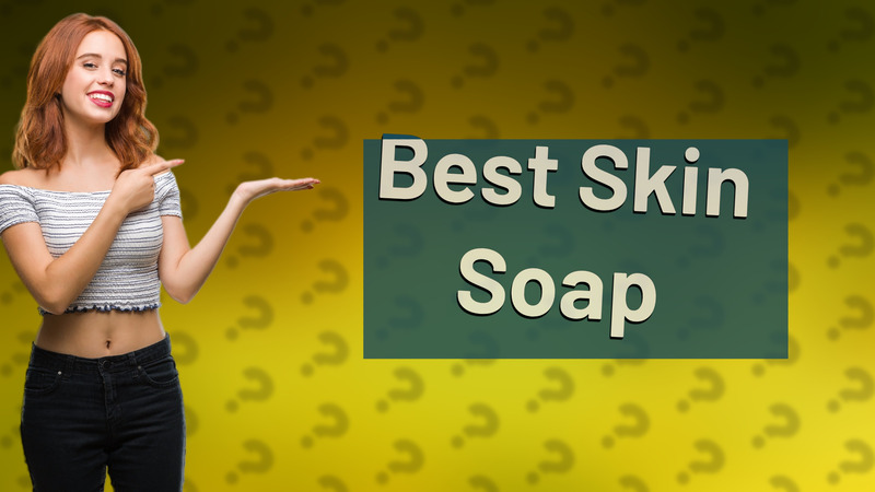 Best Skin Soap