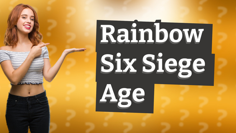 Rainbow Six Siege Age