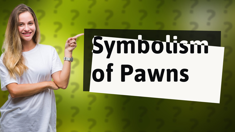 Symbolism of Pawns
