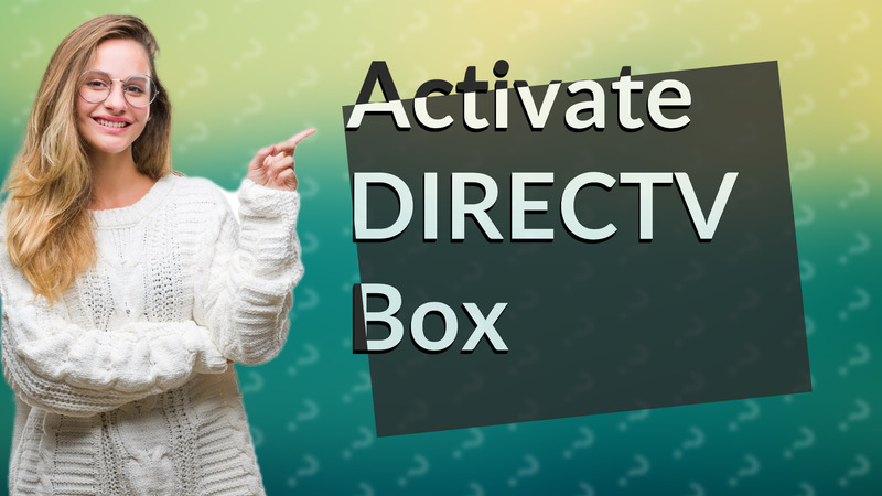 Activate DIRECTV Box