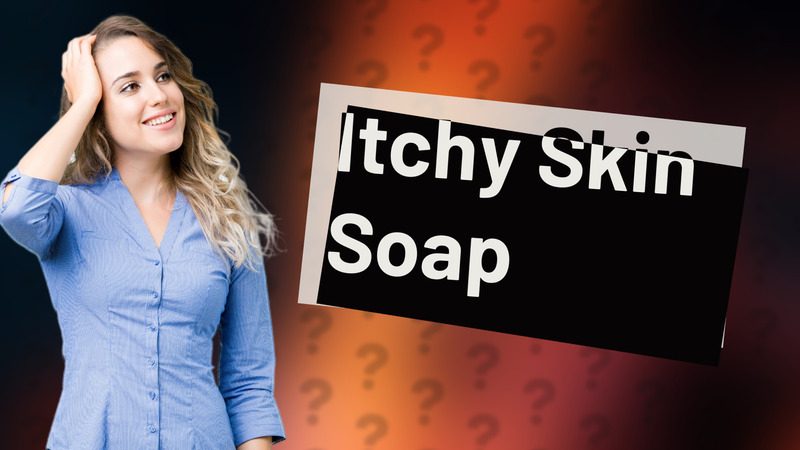 Itchy Skin Soap