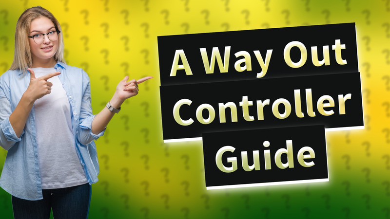 A Way Out Controller Guide