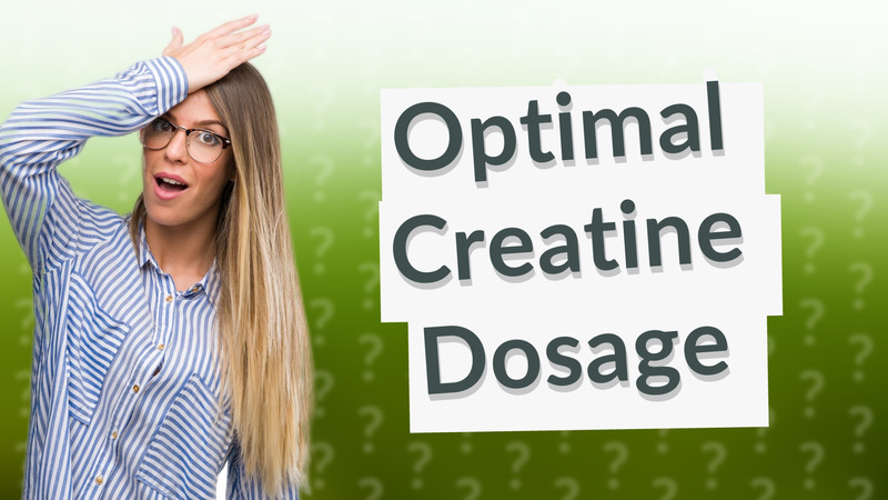 Optimal Creatine Dosage