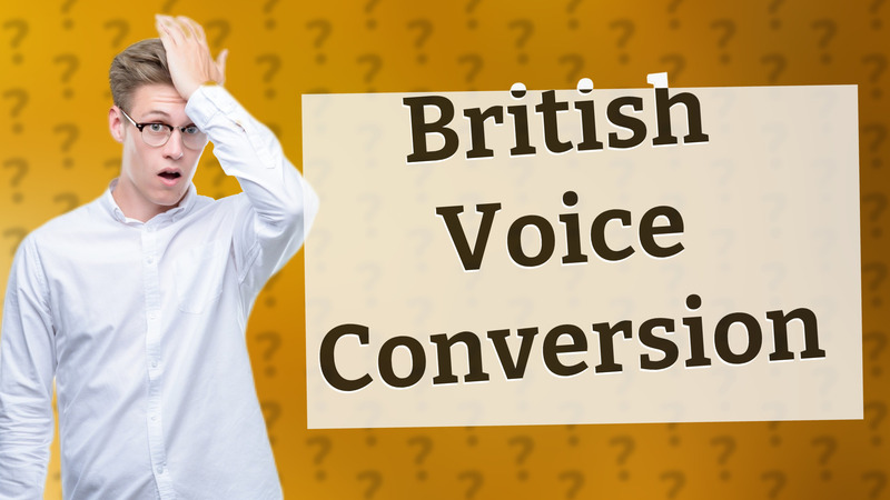 British Voice Conversion