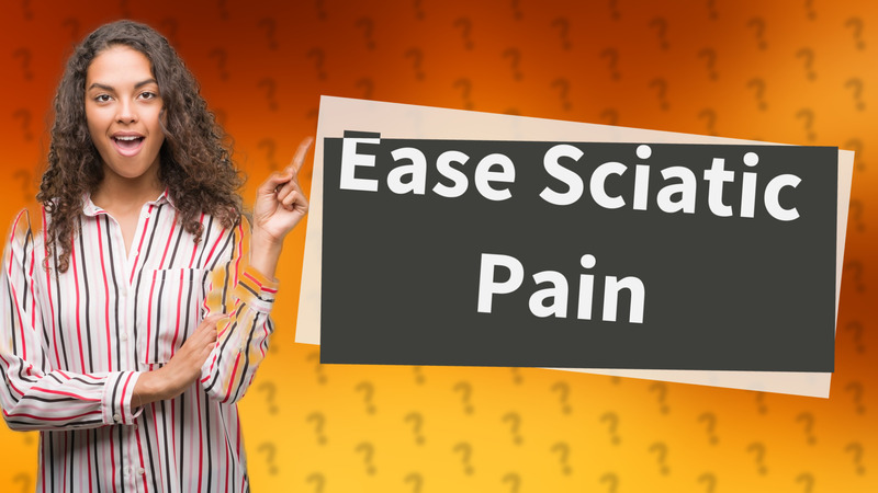 Ease Sciatic Pain