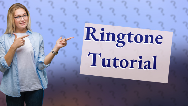 Ringtone Tutorial