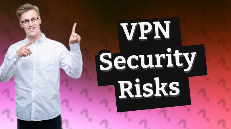 VPN Security Risks