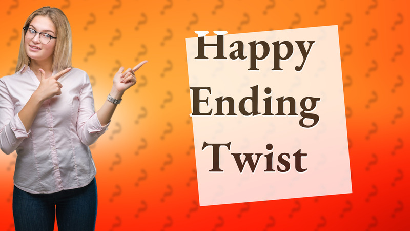 Happy Ending Twist