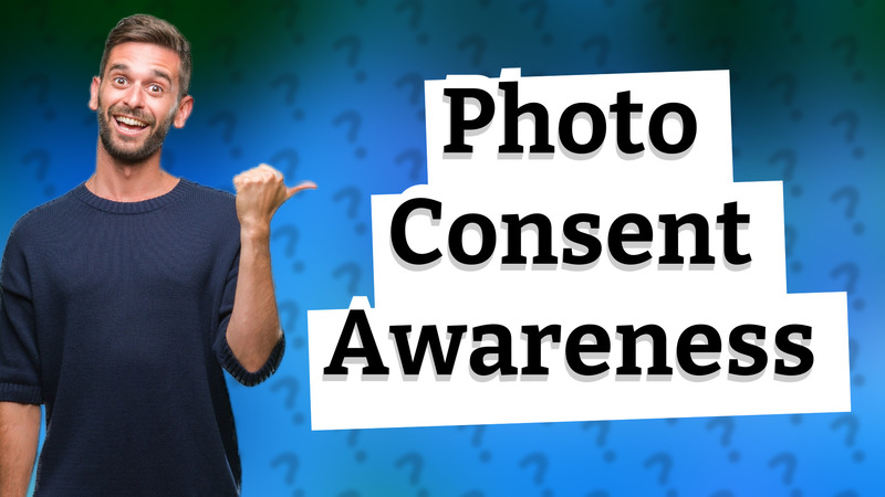 Photo Consent Awareness