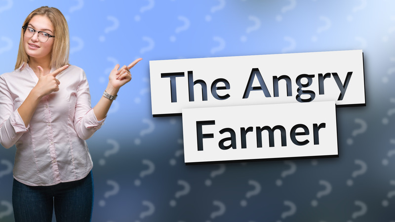 The Angry Farmer