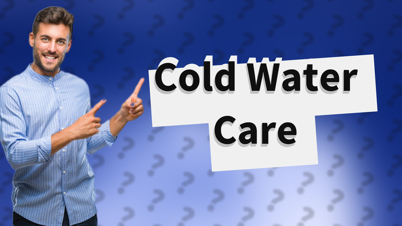 Cold Water Care