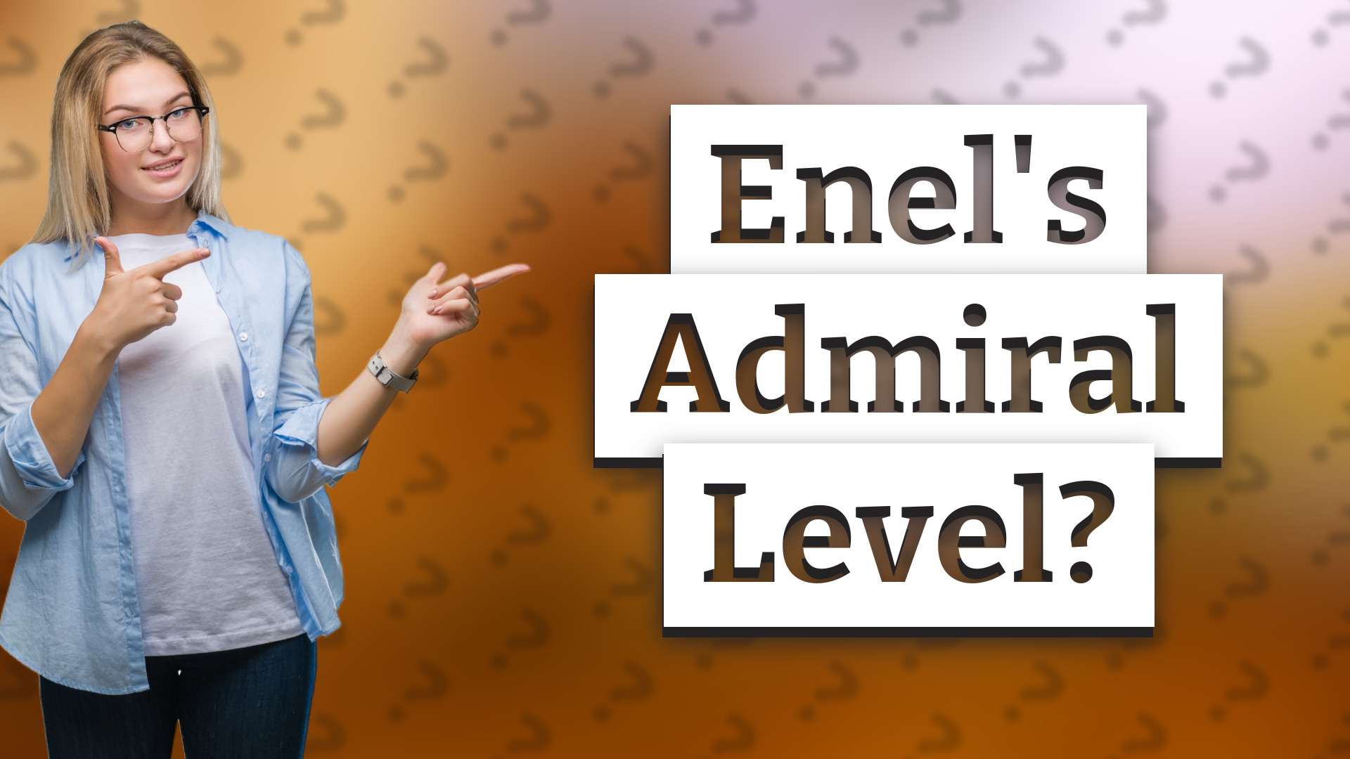 Enel's Admiral Level?
