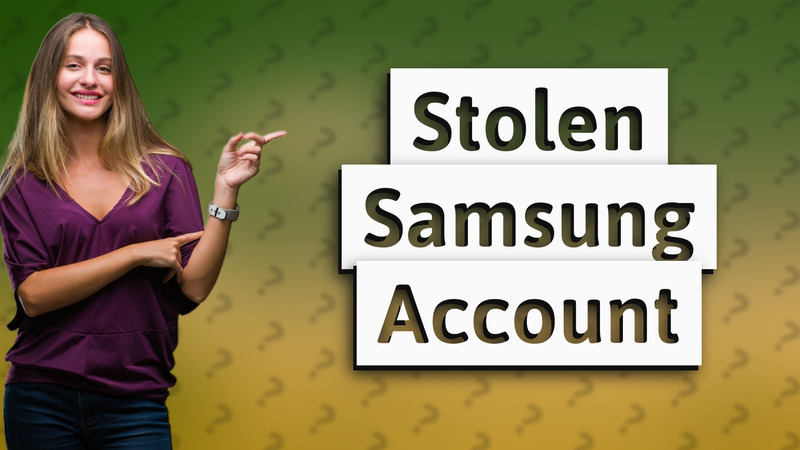 Stolen Samsung Account