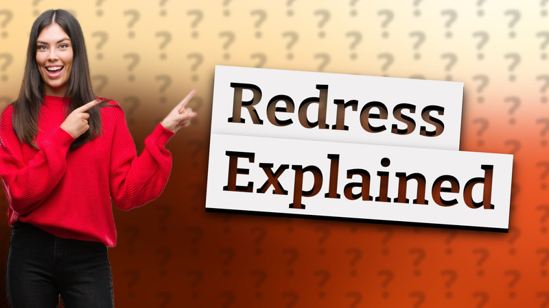 Redress Explained