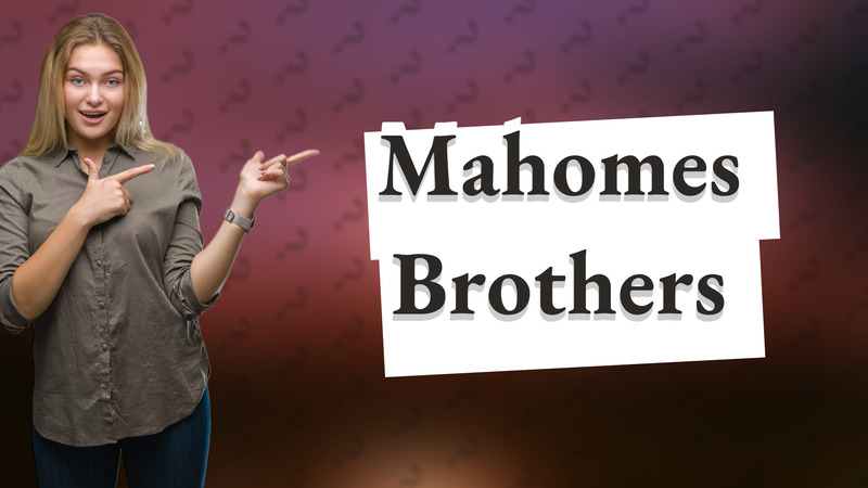 Mahomes Brothers