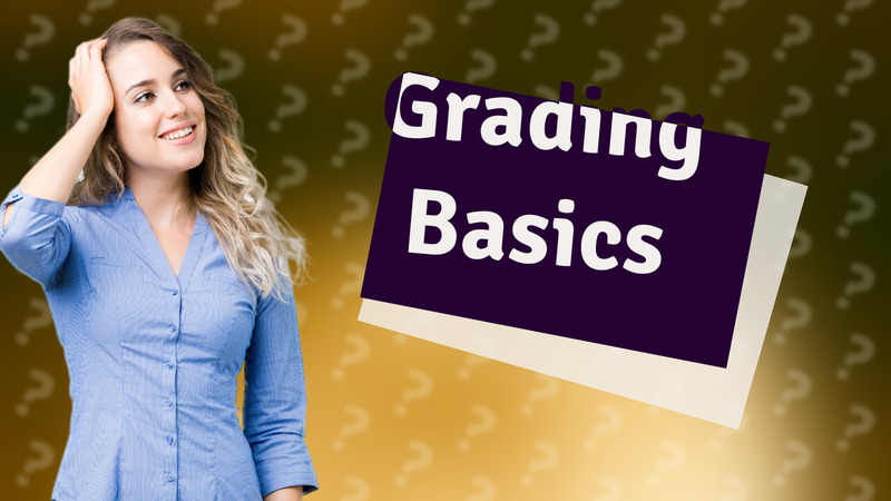 Grading Basics