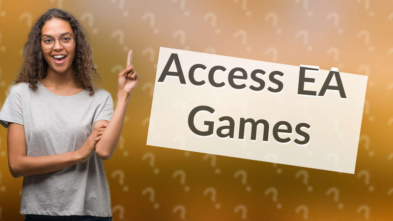 Access EA Games