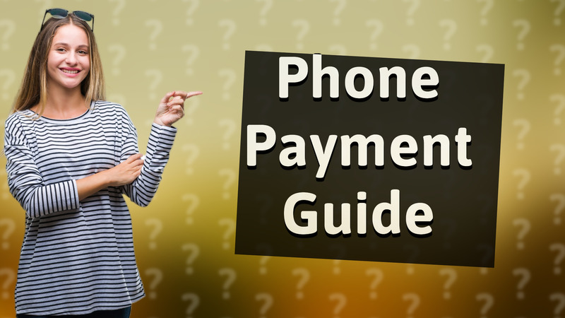 Phone Payment Guide