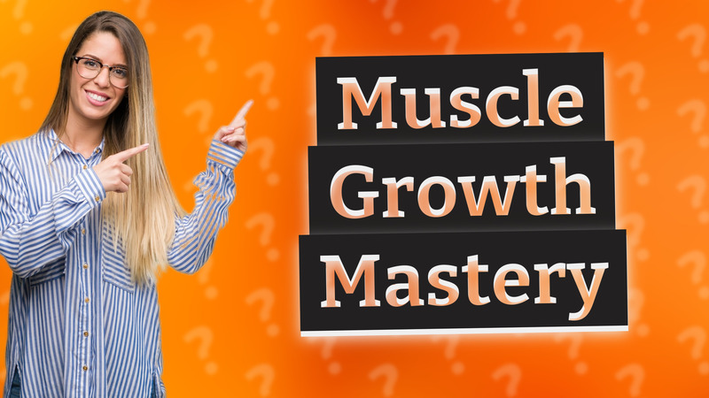 Muscle Growth Mastery