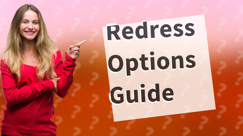 Redress Options Guide